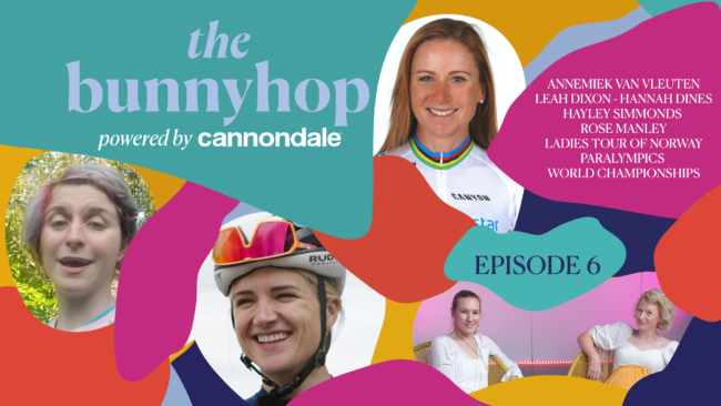 The Bunnyhop, Episode 6: Annemiek van Vleuten and Leah Dixon